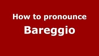 How to pronounce Bareggio