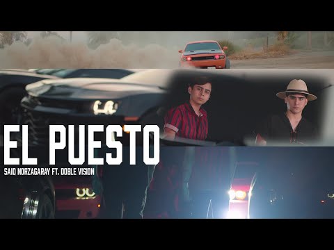 EL PUESTO - Said Norzagaray Ft. Doble Vision [Video Oficial]