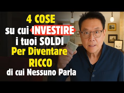 4 Cose Su Cui Investire Per Diventare Milionario nel 2025 | secondo Robert Kiyosaki