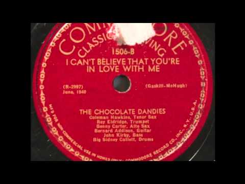 The Chocolate Dandies-"I Can't Believe That You're In Love With Me"