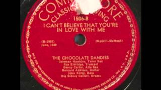 The Chocolate Dandies-"I Can't Believe That You're In Love With Me"