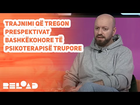 Çka është Psikoterapia Trupore? / Trajnimi që tregon prespektivat bashkëkohore të psikoterapisë