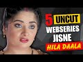 Top 5 Indian Uncut Web Series To Watch Alone In 2025 High Rated Uncut Webseries List