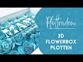 3D Flowerbox Selber Plotten