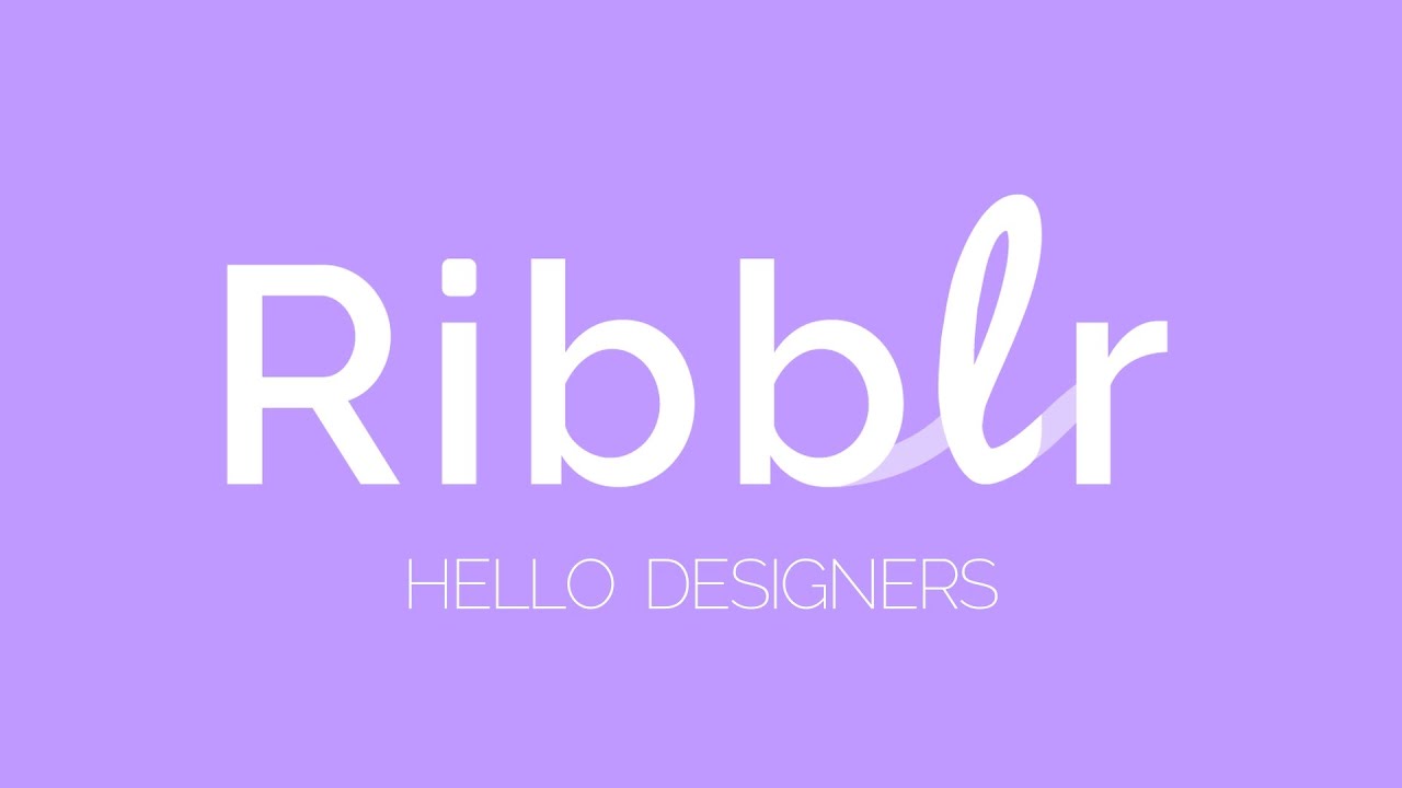Ribblr / Hello designers! 👋