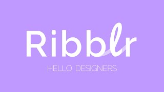 Ribblr / Hello designers! 👋