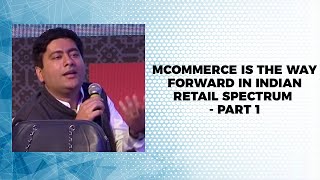 mCommerce is the way forward in Indian retail spectrum - Part1 image
