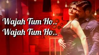 Wajah Tum Ho Lyrics | Armaan Malik | Hate Story 3 | Zarin K