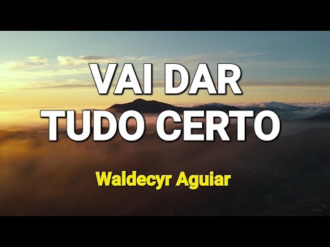 VAI DAR TUDO CERTO - WALDECYR AGUIAR #vaidartudocerto #waldecyraguiar #vaidartudocerto #louvores2024