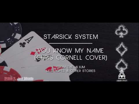 Starsick System - You Know My Name (Chris Cornell cover)