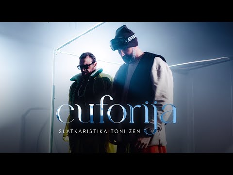 Slatkaristika & Toni Zen -  Euforija (Official Video)