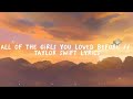 All Of The Girls You Loved Before // Taylor Swift (Lyrics)