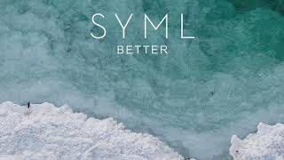 Download lagu SYML - 'Better' [ Audio] mp3