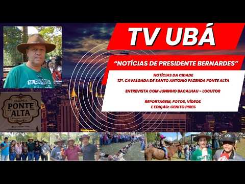 Presidente Bernardes-MG-“NOTÍCIAS DA CIDADE” - 12ª CAVALGADA DE SANTO ANTÔNIO | FAZENDA PONTE ALTA.