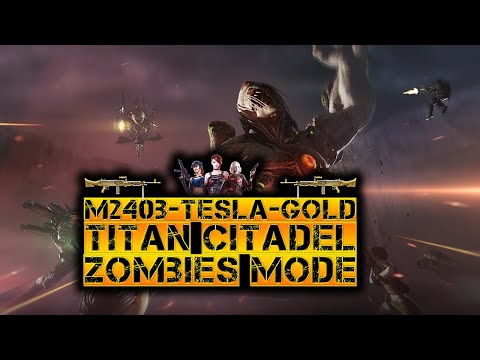Crossfire West | M240B-Tesla-GOLD & Titan Citadel Zombie Mode game played