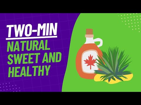 What is natural sweeteners - Two Minute Explainer