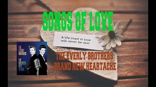 THE EVERLY BROTHERS - BRAND NEW HEARTACHE