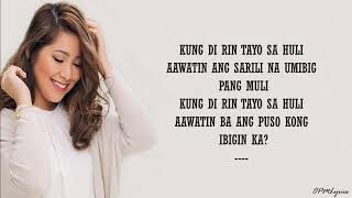 KUNG DI RIN LANG IKAW | LYRICS | DECEMBER AVENUE ft. MOIRA DELA TORRE