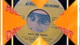 ARLO GUTHRIE ♫♫ DAYS ARE SHORT