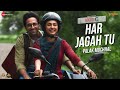 Har Jagah Tu Lyrical Doctor G Ayushmann Khurrana Rakul Preet Palak Muchhal Sultan S Kumaar