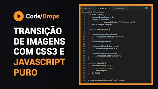 Transição de imagens com CSS3 e JavaScript puro | Code/Drops #26