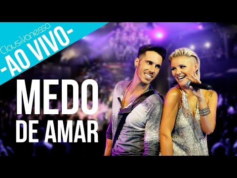 MEDO DE AMAR - DVD Ao Vivo  ♪ | Claus e Vanessa OFICIAL