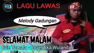 Download lagu SELAMAT MALAM || WKS PRODUCTION || MELODY GADUNGAN mp3