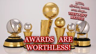 Awards SHOULD NOT MATTER when you rank players!