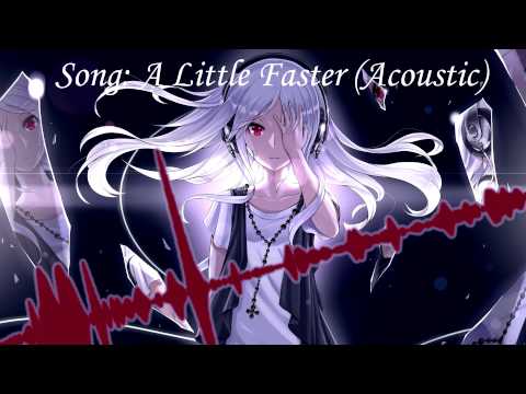 Nightcore A little Faster (Acoustic)