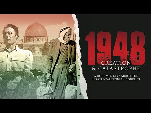 1948: Creation & Catastrophe (Full documentary)