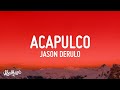 1 Hour |  Jason Derulo - Acapulco (Lyrics)  | Lyrical Harmony