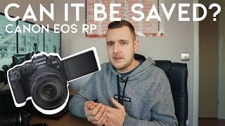 Canon EOS RP - CAN it be SAVED?