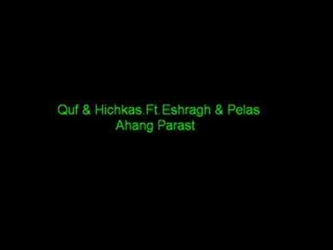 Quf & Hichkas FT Eshragh & Pelas -=- Ahan Parast