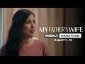 My Father S Wife Weekly Marathon August 11 16 2025
