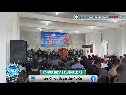 Conferencias Evangelicas Los Olivos Sayaxche Peten