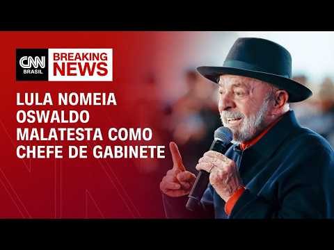 Após saída de Marcola, Lula nomeia Oswaldo Malatesta como chefe de gabinete | LIVE CNN