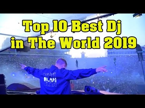 TOP 10 BEST DJ IN THE WORLD 2019