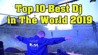 TOP 10 BEST DJ IN THE WORLD 2019...