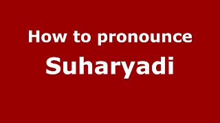 How to pronounce Suharyadi