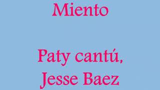 Paty Cantú, Jesse Baez - Miento [Letra] [en vivo]