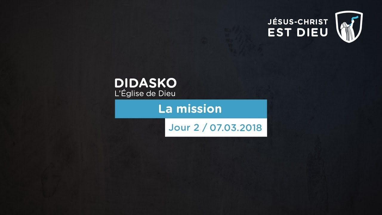 Thumbnail of video: L'Eglise de Dieu (2/4) : La mission - Didasko