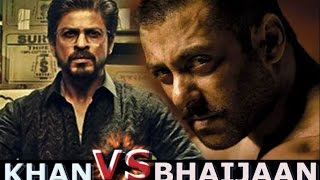 King khan vs Bhaijaan