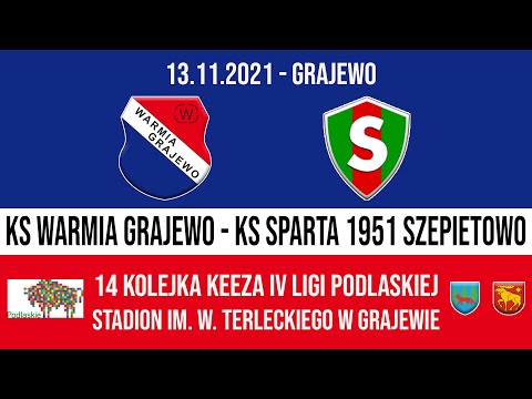 13.11.2021 IV LIGA PODLASKA (14 kolejka) WARMIA Grajewo - SPARTA 1951 Szepietowo
