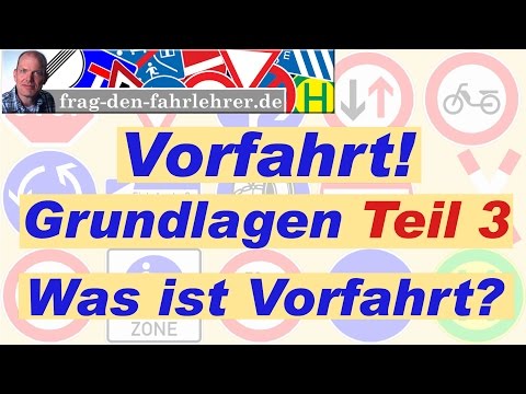 Vorfahrt erklärt-  Vorfahrtsregeln erklärt -Grundlagen Vorfahrt  Teil 3 - Was ist  Vorfahrt?