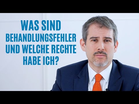 Was sind Behandlungsfehler und welche Rechte haben Sie als Patient? Fachanwalt gibt Ratschläge!