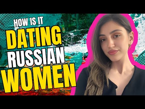 How Is It Dating Russian Women