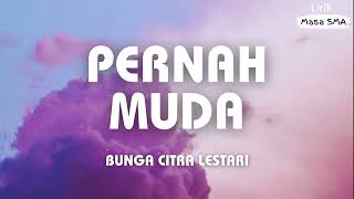 Download lagu Bunga Citra Lestari - Pernah Muda ~ Lirik Masa SMA mp3