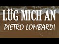 Piertro Lombardi - Lüg Mich An (Lyrics Video)