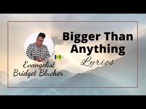 Bigger Than Lyrics - Bridget Blucher | Lyrics Caribbean