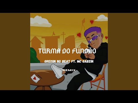 Turma Do Fundão (Remix)